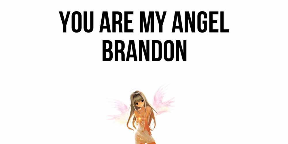 Greetings card с именем, Brandon You are my angel ангел, аниме Greetings with text for free download 