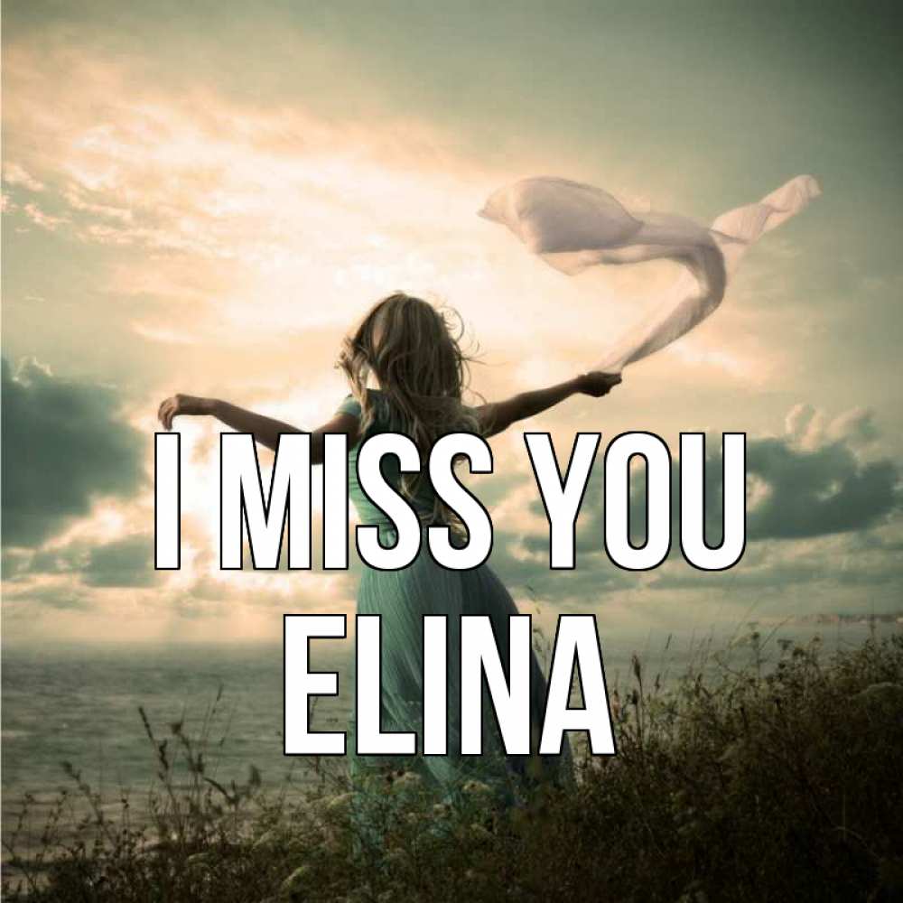 Greetings card с именем, Elina I miss you белый флаг Greetings with text for free download 