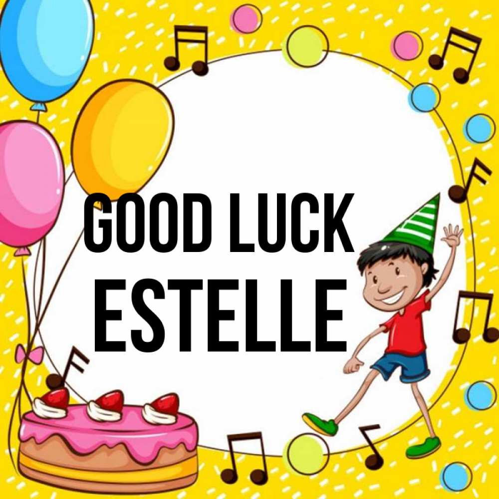 Greetings card с именем, Estelle Good luck открытка 1 Greetings with text for free download 
