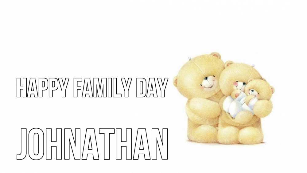 Greetings card с именем, Johnathan happy family day с днем семьи Greetings with text for free download 