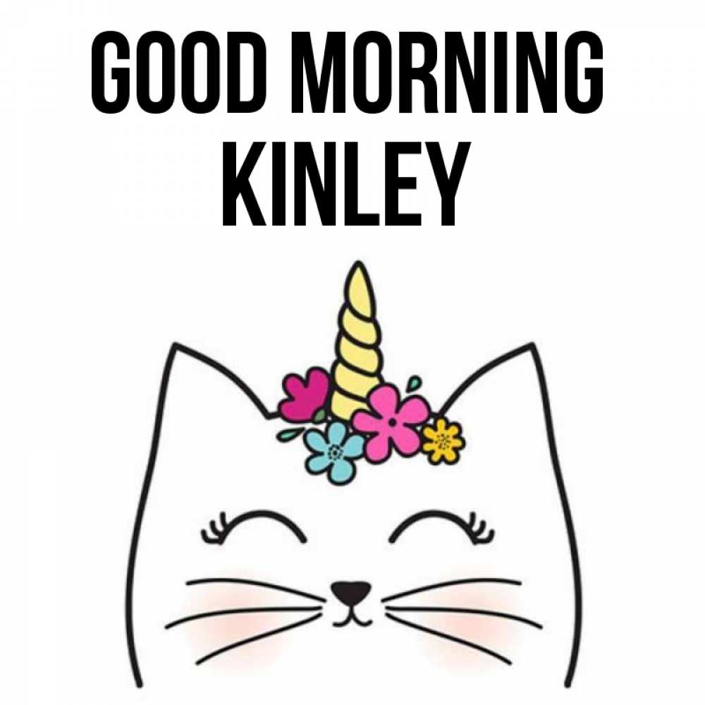 Greetings card с именем, Kinley Good morning утречко Greetings with text for free download 