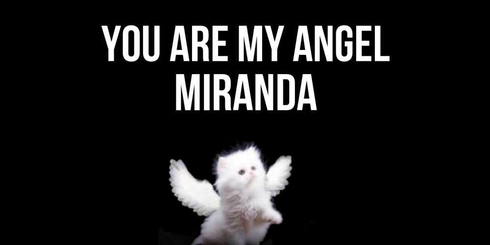 Greetings card с именем, Miranda You are my angel Кот ангел Greetings with text for free download 