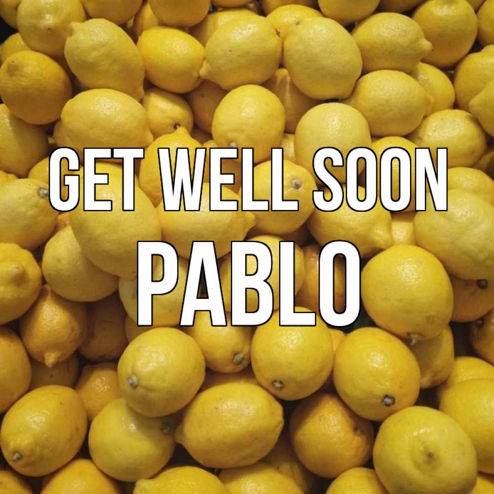 Greetings card с именем, Pablo Get well soon это точно поможет Greetings with text for free download 