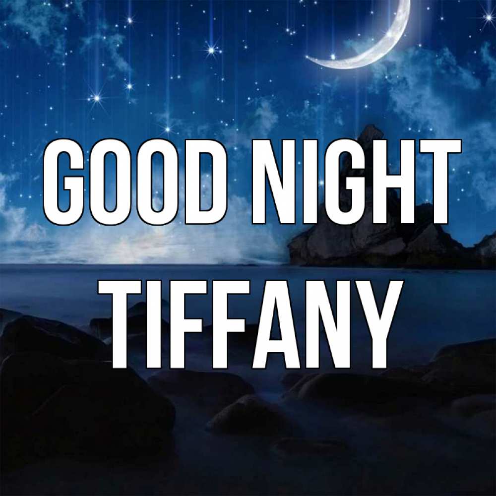 Greetings card с именем, Tiffany Good night море Greetings with text for free download 
