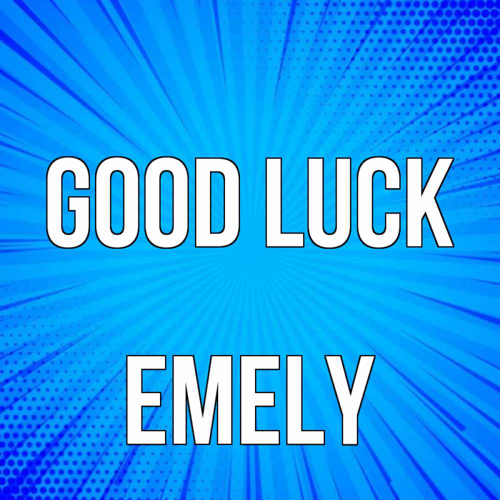 Greetings card с именем, Emely Good luck на удачу Greetings with text for free download 