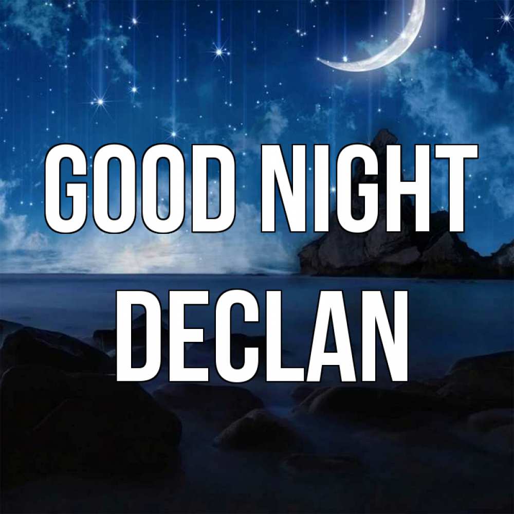 Greetings card с именем, Declan Good night море Greetings with text for free download 