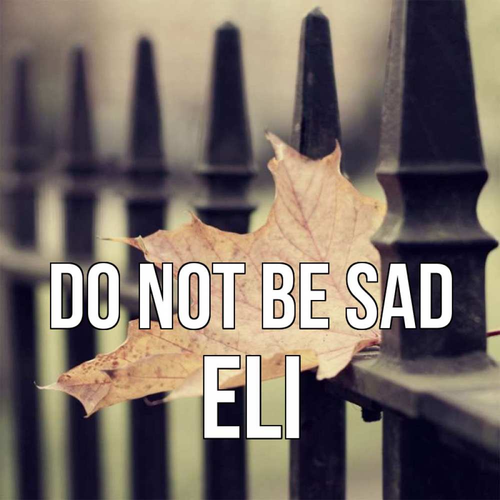 Greetings card с именем, Eli Do not be sad лист клена Greetings with text for free download 