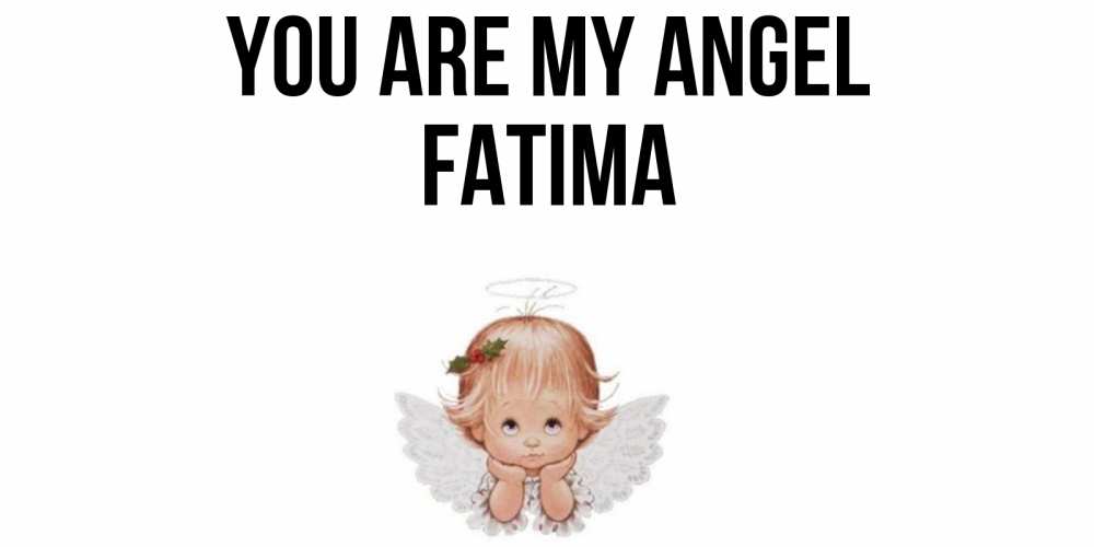 Greetings card с именем, Fatima You are my angel ангел Greetings with text for free download 