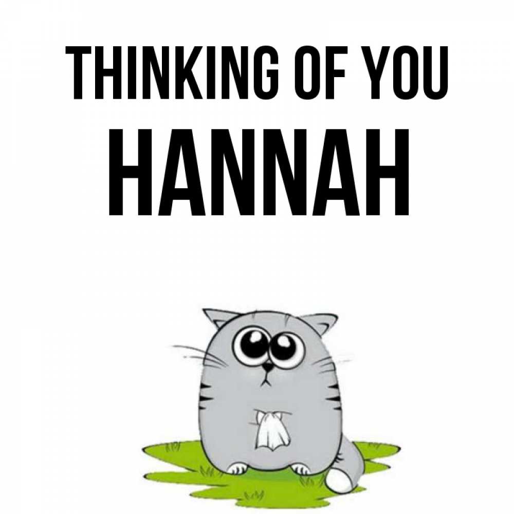Greetings card с именем, Hannah Thinking of you тоска с платочком Greetings with text for free download 