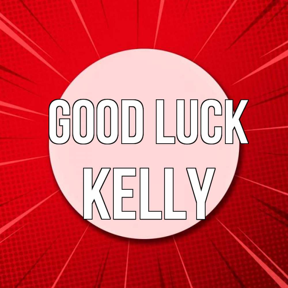 Greetings card с именем, Kelly Good luck розовая кнопка Greetings with text for free download 
