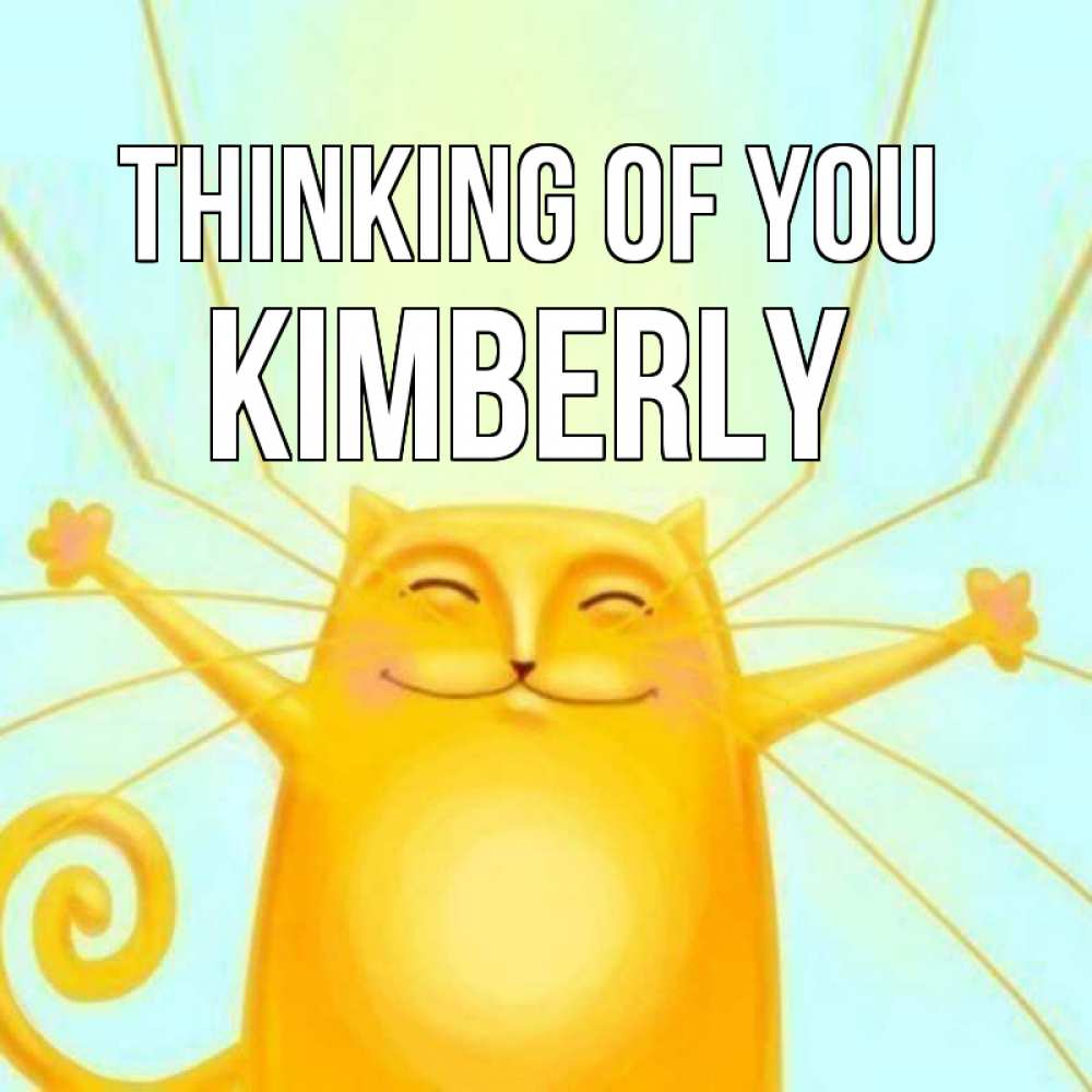 Greetings card с именем, Kimberly Thinking of you обнимашки Greetings with text for free download 