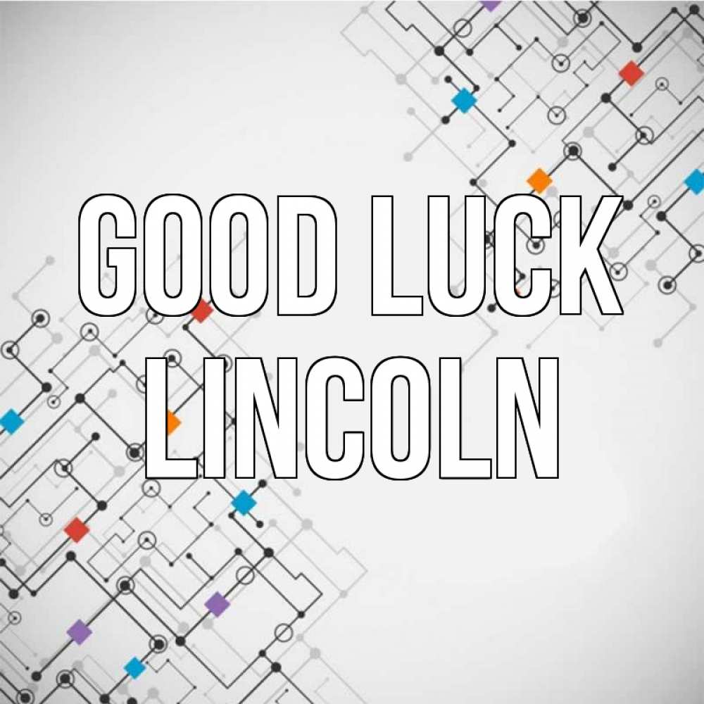 Greetings card с именем, Lincoln Good luck на удач Greetings with text for free download 