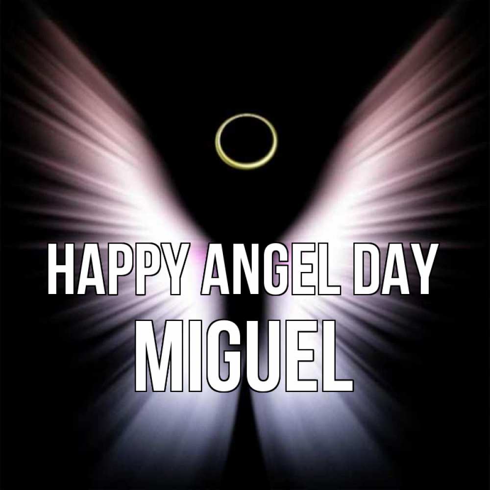 Greetings card с именем, Miguel happy angel day ангел из света Greetings with text for free download 