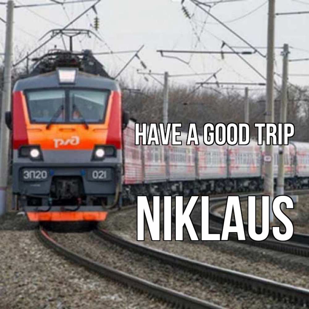 Greetings card с именем, Niklaus Have a good trip поезд РЖД Greetings with text for free download 