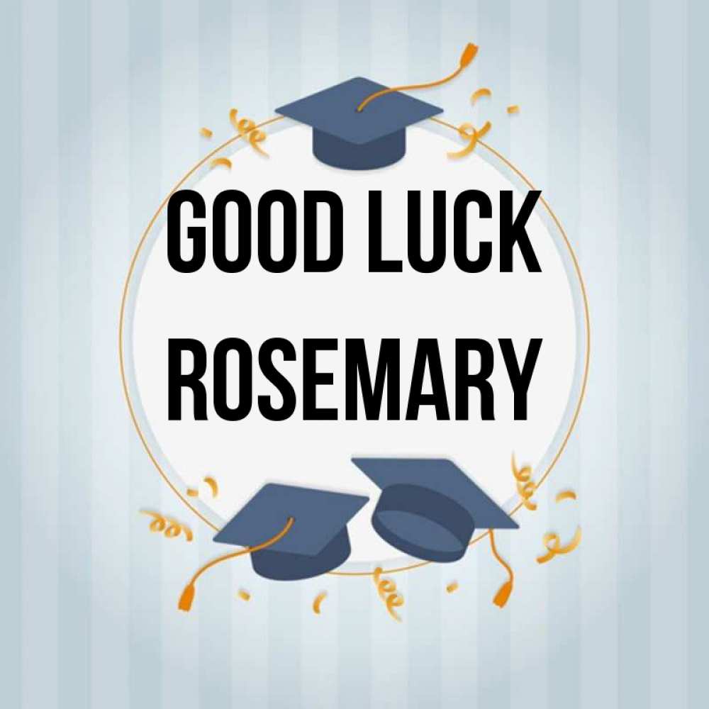 Greetings card с именем, Rosemary Good luck для студентов Greetings with text for free download 