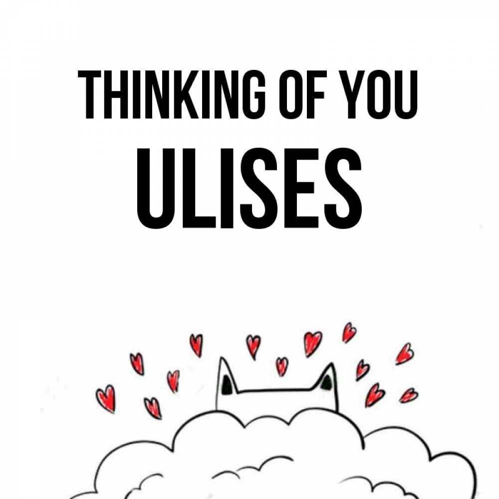 Greetings card с именем, Ulises Thinking of you кот за облаком Greetings with text for free download 