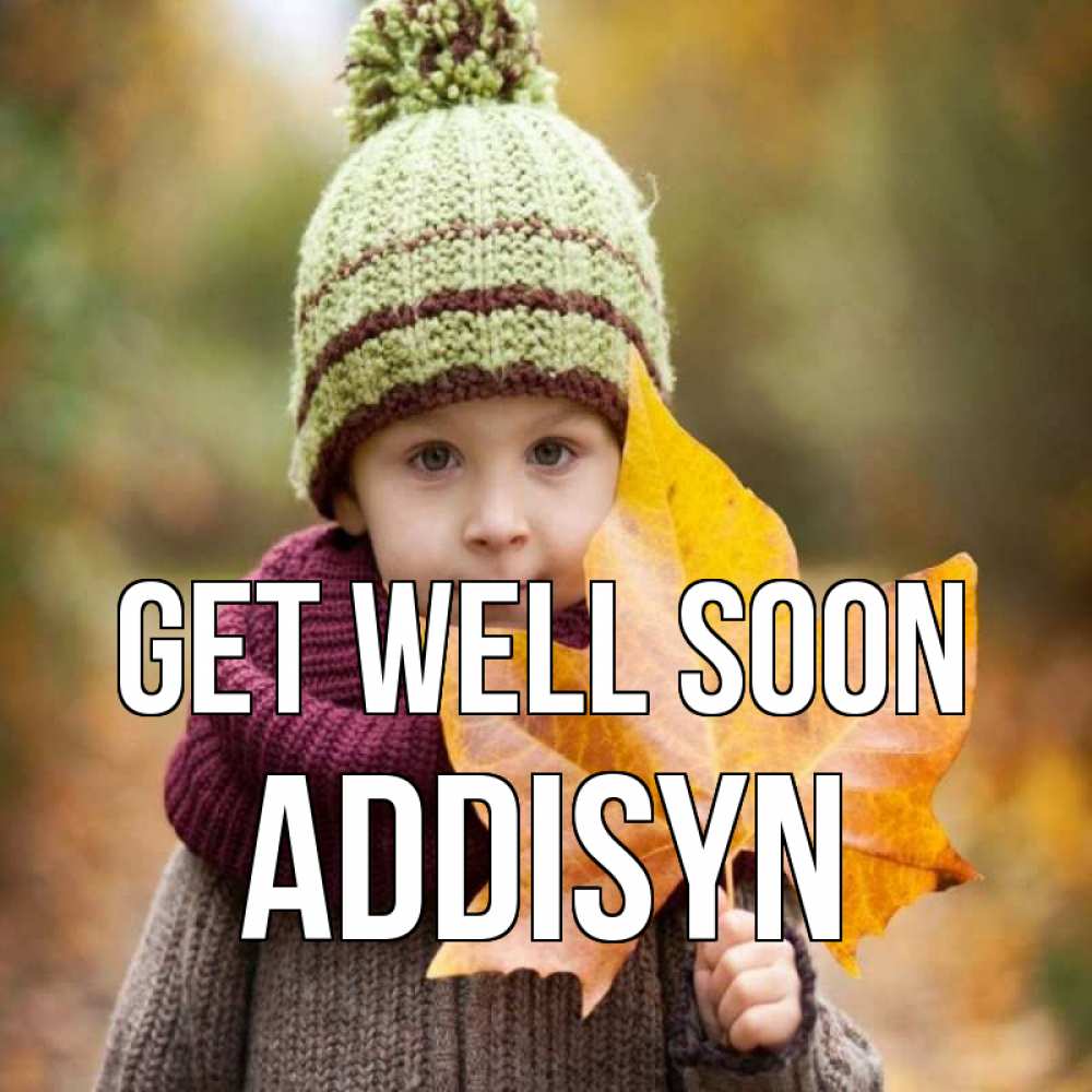 Greetings card с именем, Addisyn Get well soon дышим свежим воздухом Greetings with text for free download 