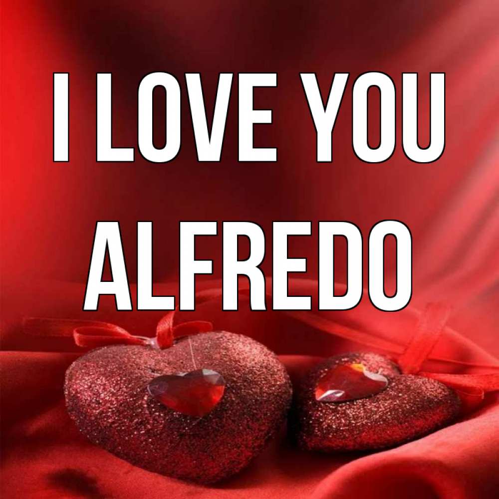 Greetings card с именем, Alfredo I love you с лентами Greetings with text for free download 
