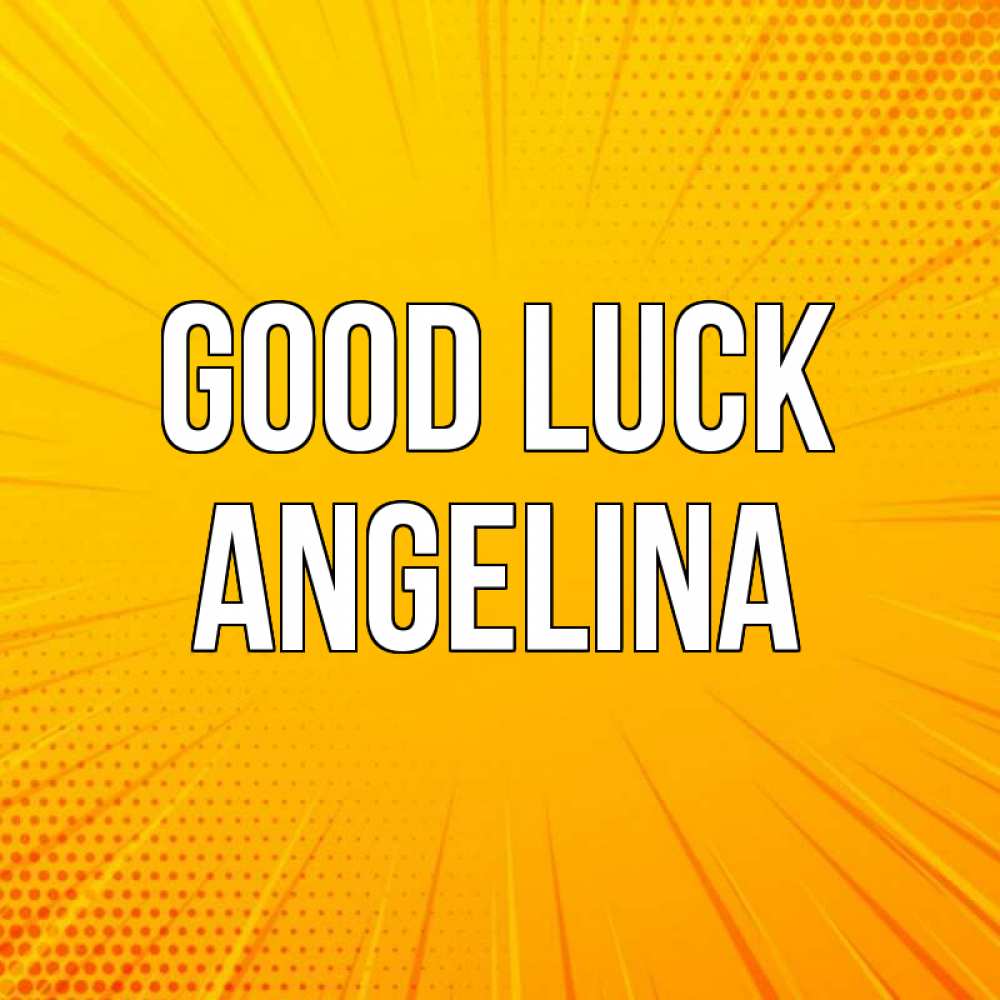 Greetings card с именем, Angelina Good luck фон Greetings with text for free download 