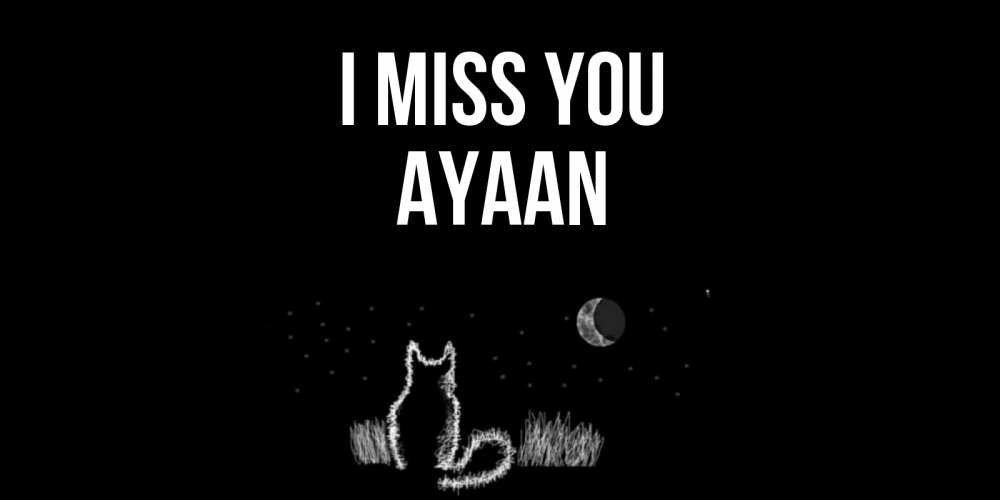 Greetings card с именем, Ayaan I miss you кот Greetings with text for free download 