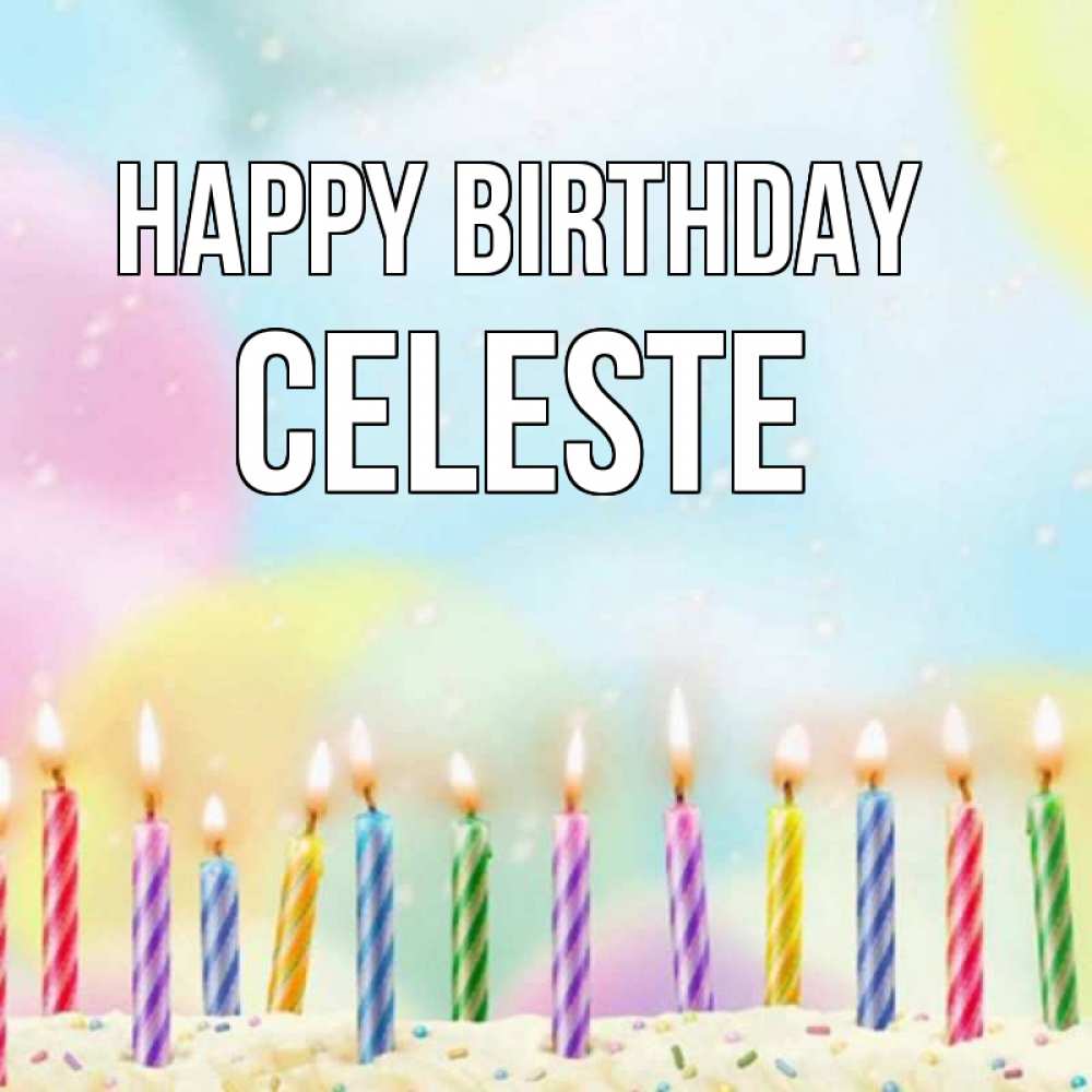Greetings card с именем, Celeste Happy Birthday разноцветное Greetings with text for free download 