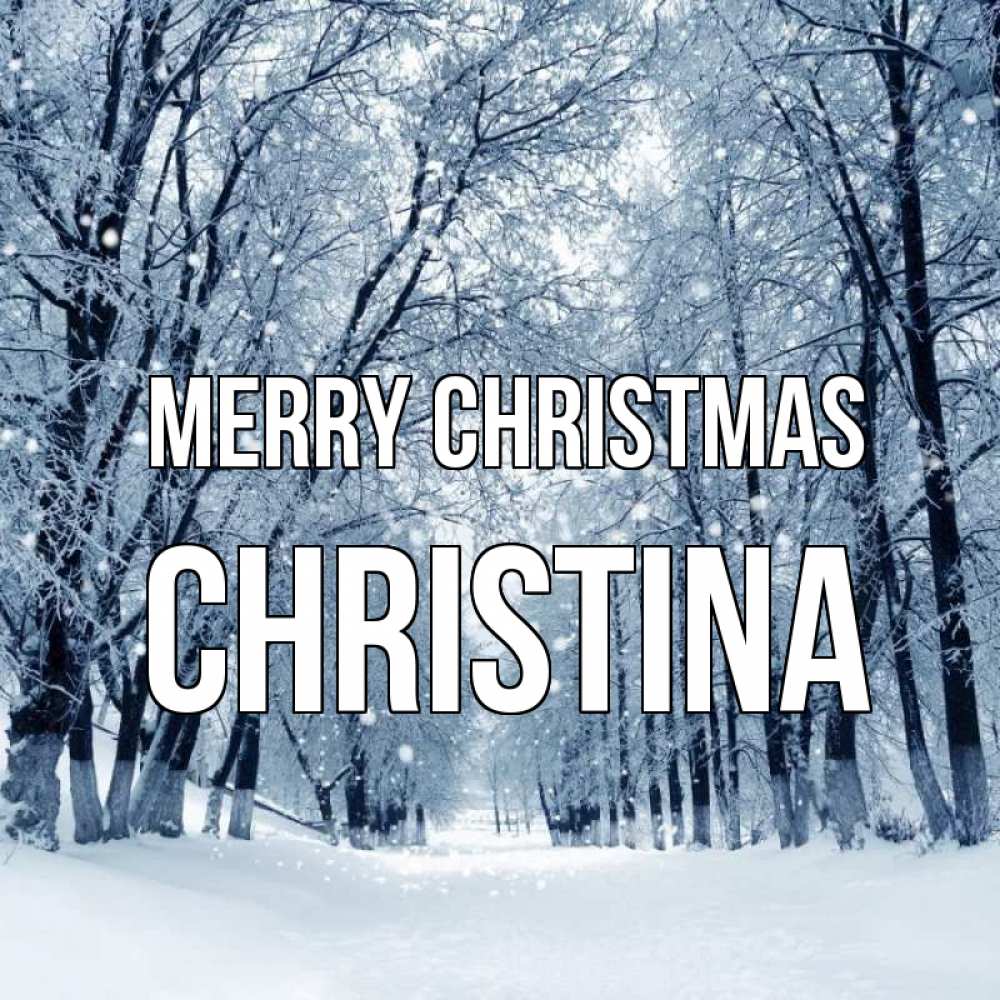 Greetings card с именем, Christina Merry Christmas снег, лес, парк Greetings with text for free download 