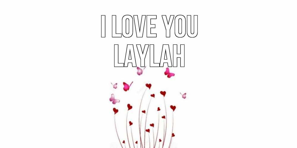 Greetings card с именем, Laylah I love you бабо Greetings with text for free download 