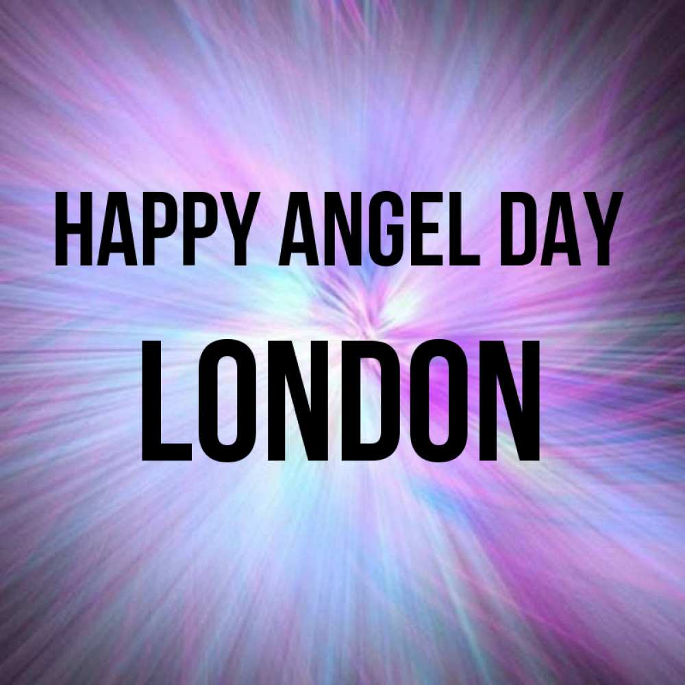 Greetings card с именем, London happy angel day ангельский свет Greetings with text for free download 