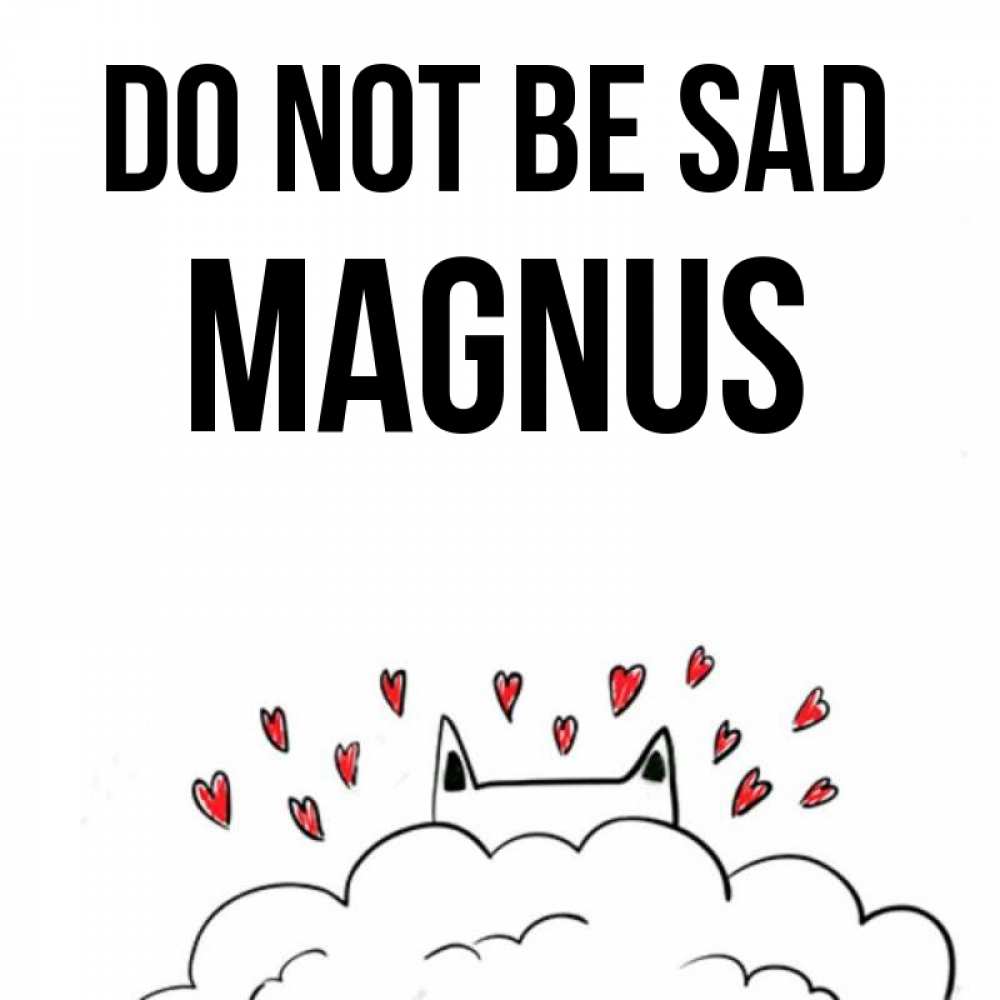 Greetings card с именем, Magnus Do not be sad облако и ушки котика с сердечками Greetings with text for free download 