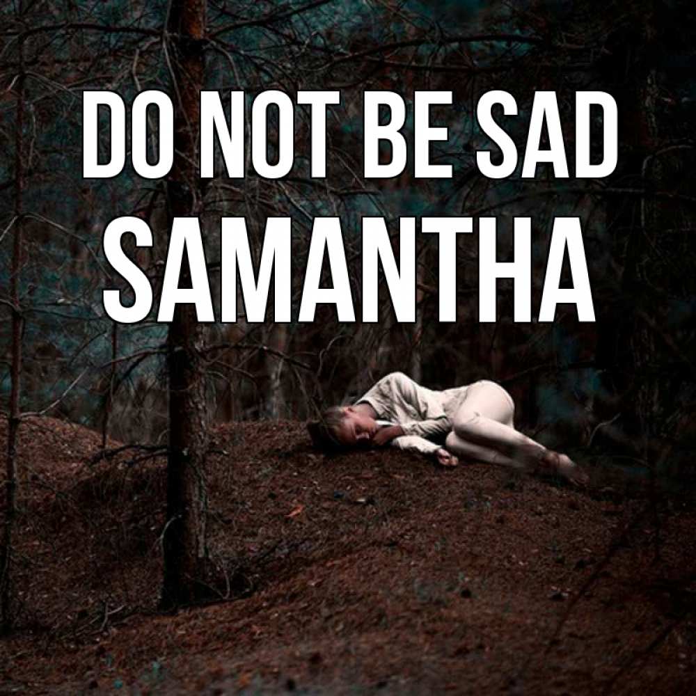 Greetings card с именем, Samantha Do not be sad лес Greetings with text for free download 