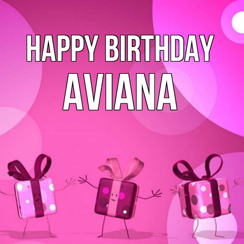 Greetings card с именем, Aviana Happy Birthday подарки с ножкам Greetings with text for free download 