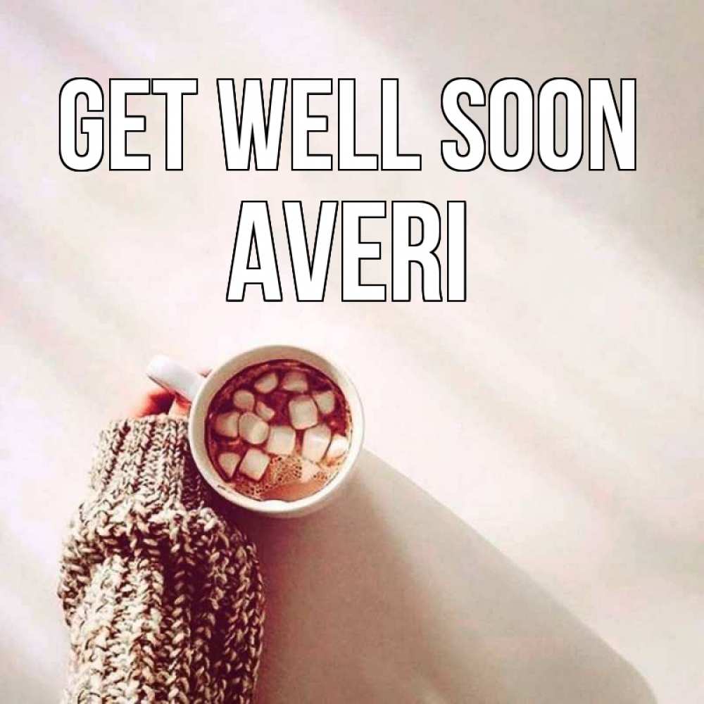 Greetings card с именем, Averi Get well soon рука в свитре Greetings with text for free download 