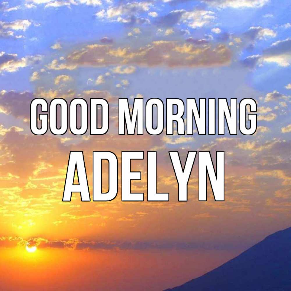 Greetings card с именем, Adelyn Good morning облака и солнце Greetings with text for free download 