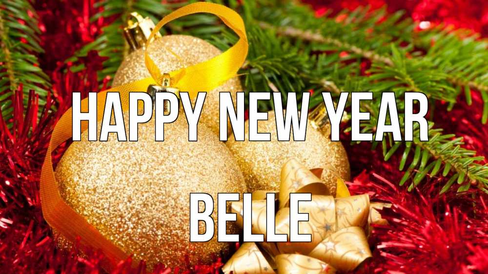 Greetings card с именем, Belle Happy New Year новый год Greetings with text for free download 