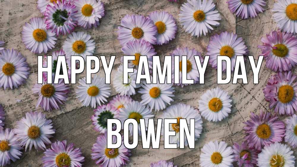 Greetings card с именем, Bowen happy family day с днем семьи Greetings with text for free download 
