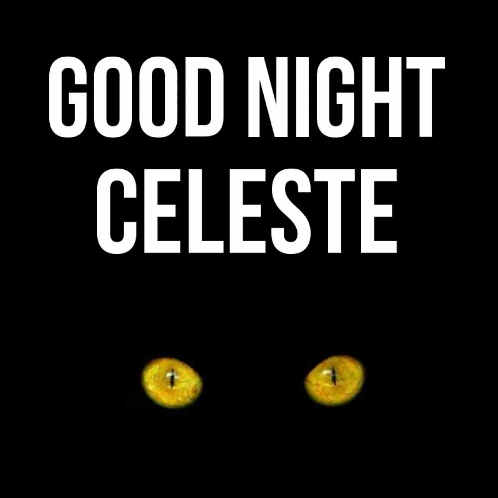 Greetings card с именем, Celeste Good night сладких снов бесстрашный мой дружочек Greetings with text for free download 