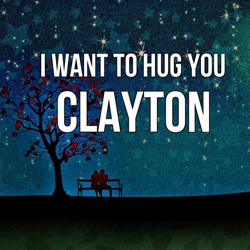 Greetings card с именем, Clayton I want to hug you много звезд Greetings with text for free download 