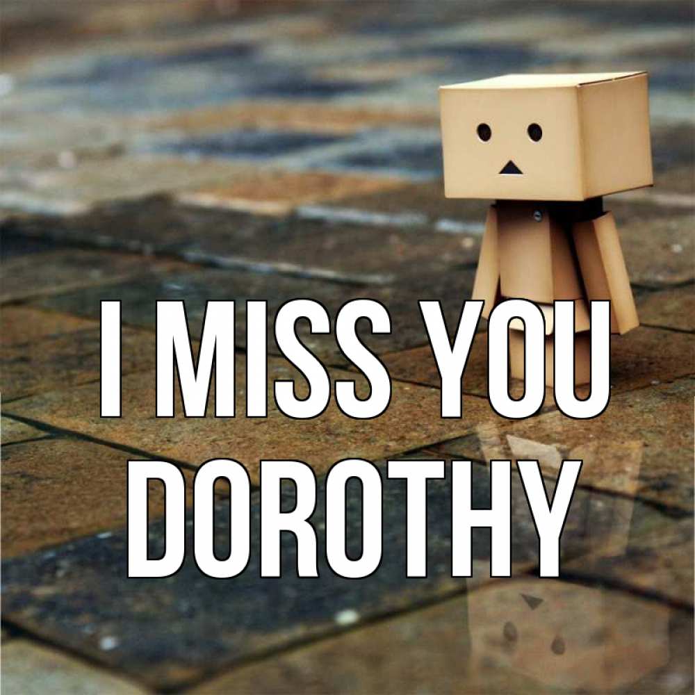 Greetings card с именем, Dorothy I miss you куколка из картона в стиле майнкрафт Greetings with text for free download 