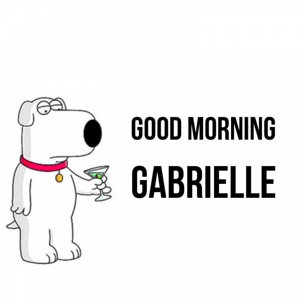 Greetings card с именем, Gabrielle Good morning герои мультфильмов белый пес Greetings with text for free download 