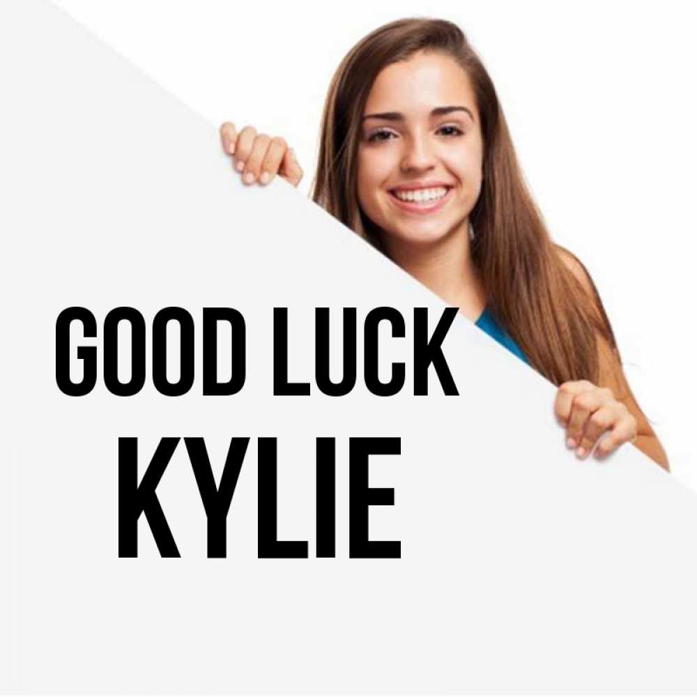 Greetings card с именем, Kylie Good luck пусть тебе сегодня повезет Greetings with text for free download 