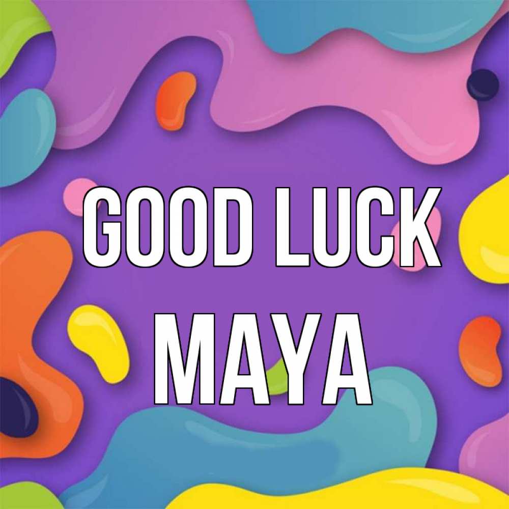 Greetings card с именем, Maya Good luck абстрактное что то Greetings with text for free download 