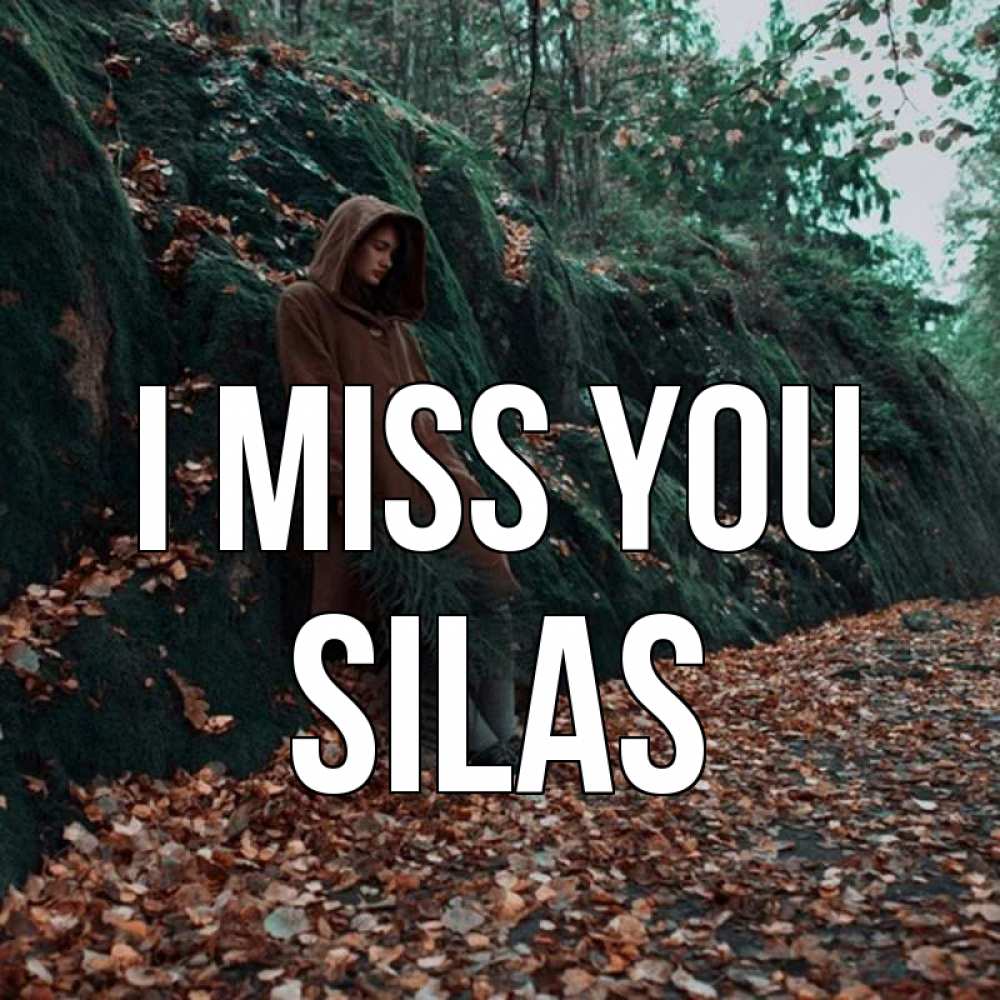 Greetings card с именем, Silas I miss you скука 1 Greetings with text for free download 