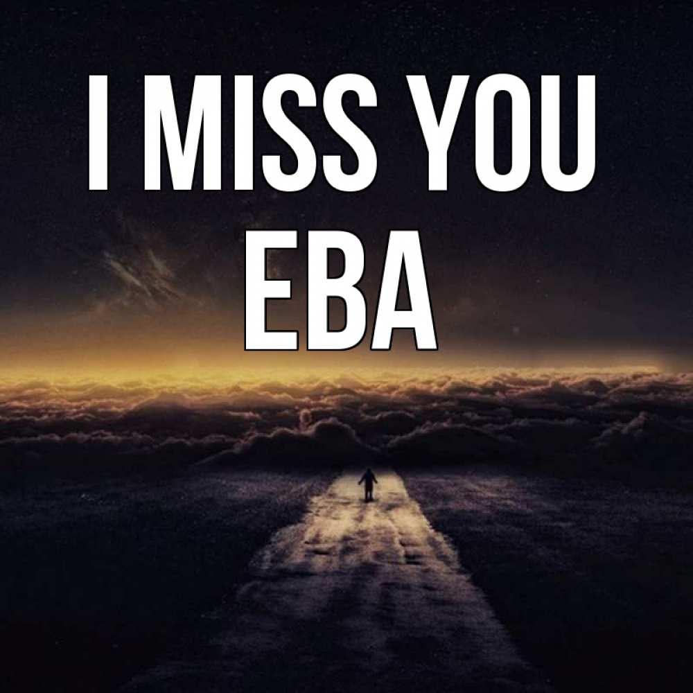 Greetings card с именем, Ева I miss you идем Greetings with text for free download 
