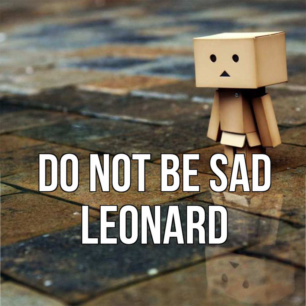 Greetings card с именем, Leonard Do not be sad Стив Greetings with text for free download 