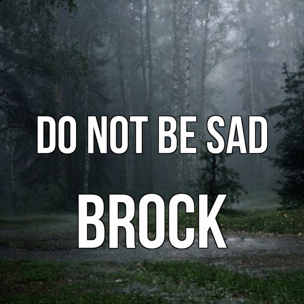 Greetings card с именем, Brock Do not be sad осень Greetings with text for free download 