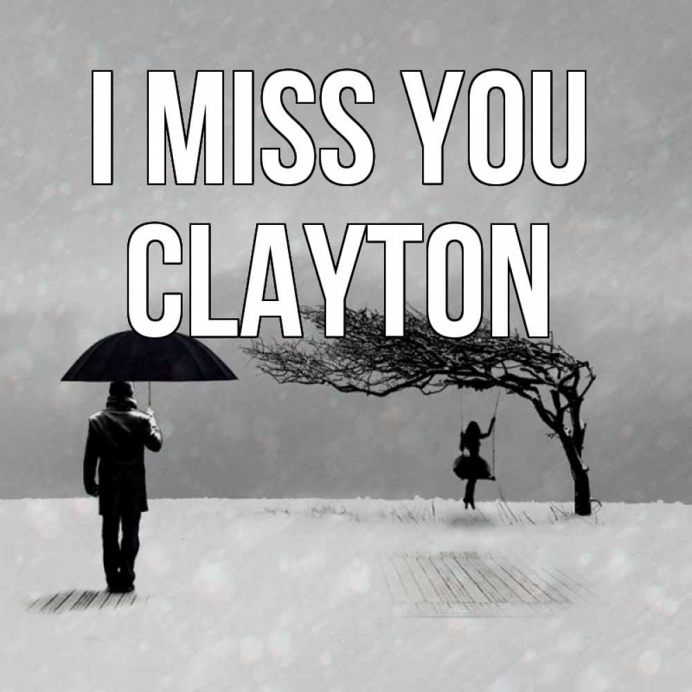 Greetings card с именем, Clayton I miss you мужчина с зонтом Greetings with text for free download 