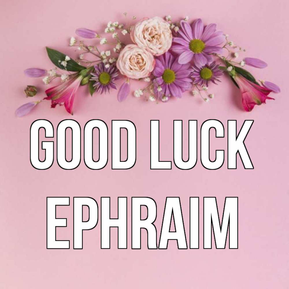 Greetings card с именем, Ephraim Good luck розовый фон Greetings with text for free download 