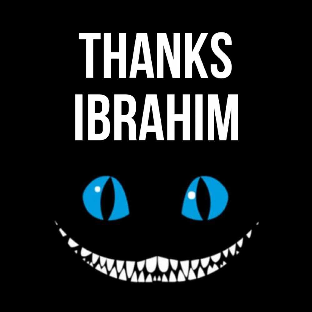 Greetings card с именем, Ibrahim Thanks благодарю от чеширика Greetings with text for free download 