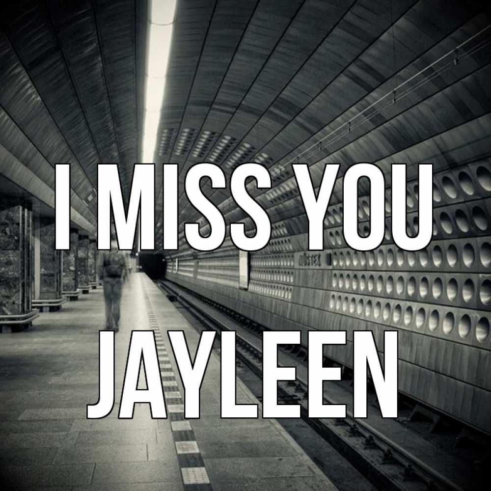 Greetings card с именем, Jayleen I miss you приезжай 1 Greetings with text for free download 