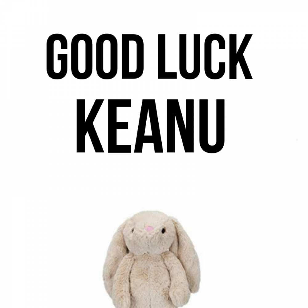 Greetings card с именем, Keanu Good luck сайт создаватель открыток Greetings with text for free download 